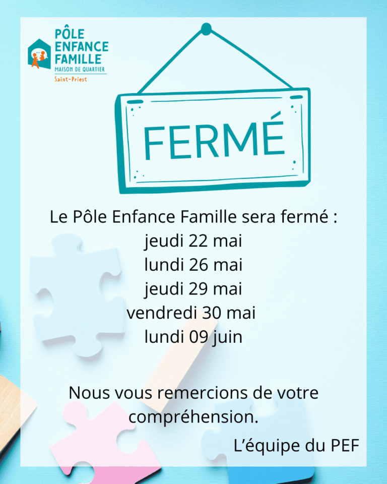 La Maison de Quartier Pôle Enfance Famille sera fermée le jeudi 22 mai, lundi 26 mai, jeudi 29 mai, vendredi 30 mai et le lundi 09 juin